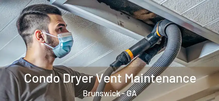  Condo Dryer Vent Maintenance Brunswick - GA
