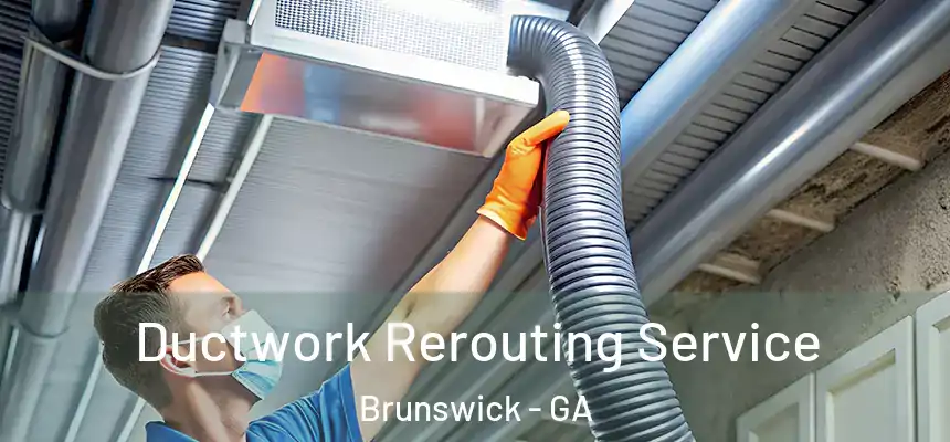  Ductwork Rerouting Service Brunswick - GA