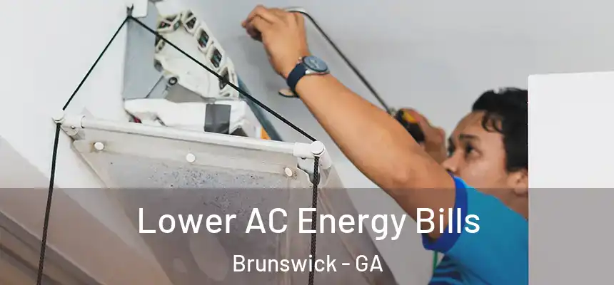  Lower AC Energy Bills Brunswick - GA